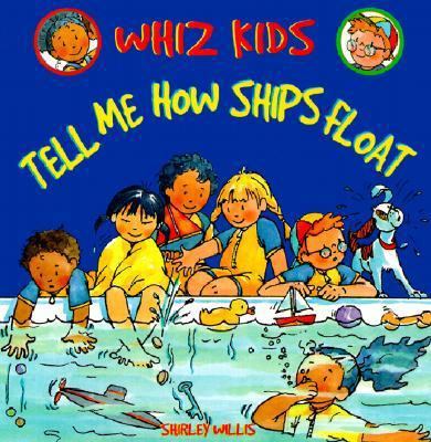 Tell Me How Ships Float 0613295250 Book Cover