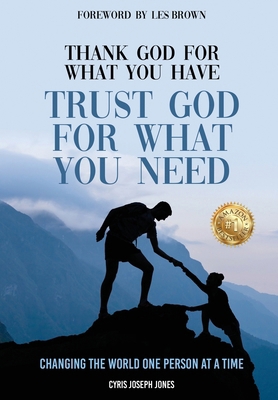 Thank God for What You Have Trust God for What ... B0DNLVCFS3 Book Cover