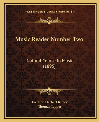 Music Reader Number Two: Natural Course In Musi... 1164852825 Book Cover