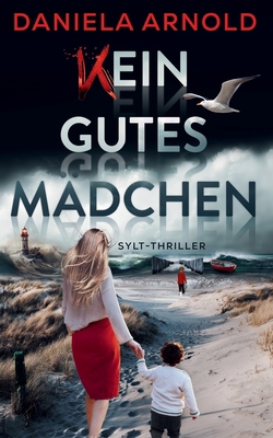 Kein gutes Mädchen: Sylt-Thriller [German] B0CXN228HX Book Cover