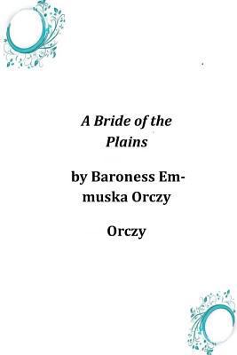 A Bride of the Plains 1497319161 Book Cover