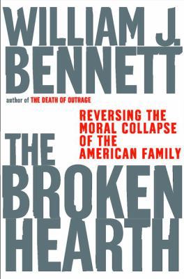 The Broken Hearth: Reversing the Moral Collapse... 1578563887 Book Cover