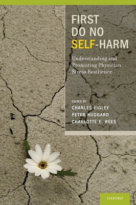 First Do No Self Harm: Understanding and Promot... 0195383265 Book Cover