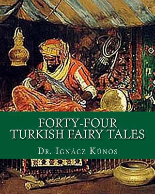 Forty-Four Turkish Fairy Tales 146119752X Book Cover