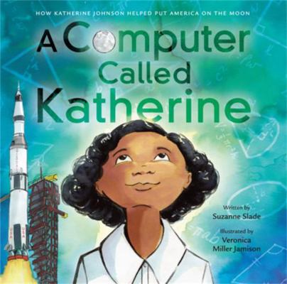 A Computer Called Katherine: How Katherine John... 0316435171 Book Cover