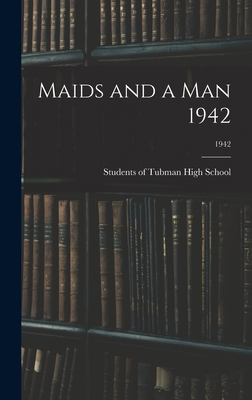 Maids and a Man 1942; 1942 1013495713 Book Cover