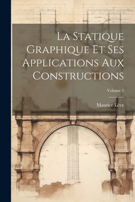 La Statique Graphique Et Ses Applications Aux C... [French] 1021711691 Book Cover