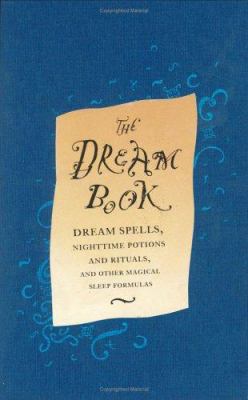 The Dream Book : Dream Spells, Night Time Potio... 0752852191 Book Cover
