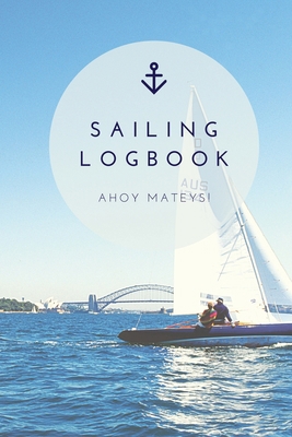 Sailing Log Book: Record Captains Travel, Sailb... 1649442688 Book Cover