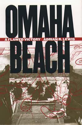Omaha Beach : A Flawed Victory 080782609X Book Cover