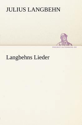 Langbehns Lieder [German] 3842406290 Book Cover