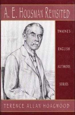 A. E. Housman Revisited 0805770267 Book Cover