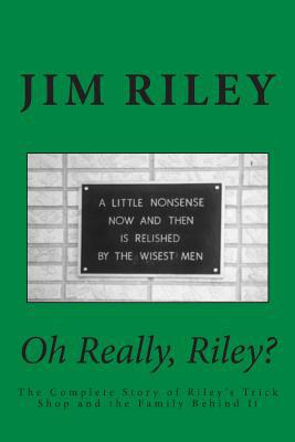 Oh Really, Riley?: The Complete Story of Riley'... 1508702470 Book Cover