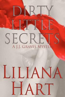 Dirty Little Secrets: A J.J. Graves Mystery 1463759002 Book Cover