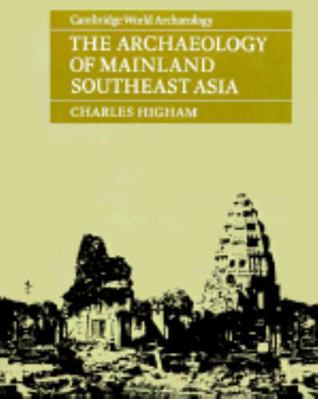 The Archaeology of Mainland Southeast Asia: Fro... 0521275253 Book Cover