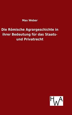 Die Römische Agrargeschichte in ihrer Bedeutung... [German] 3863833406 Book Cover