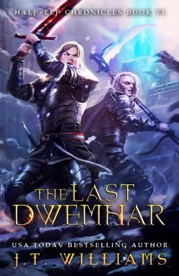 The Last Dwemhar: A Tale of the Dwemhar 1731061889 Book Cover
