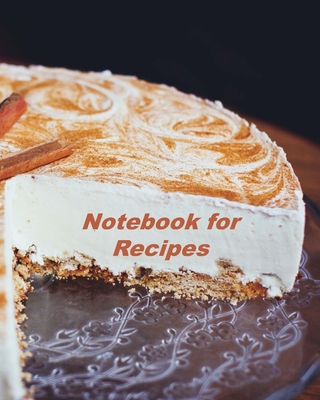 Notebook for Recipes: Organizer to Collect Favo... 1689027479 Book Cover