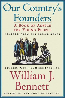 Our Country's Founders: A Book of Advice for Yo... 0689844697 Book Cover