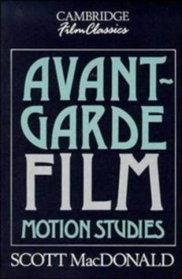 Avant-Garde Film: Motion Studies 052138821X Book Cover