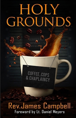 Holy Grounds: Coffee, Cops, and Chaplaincy B0FWVZVXZK Book Cover