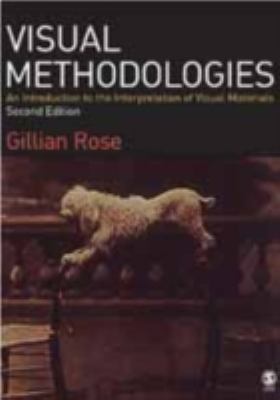 Visual Methodologies : An Introduction to the I... 1412921902 Book Cover