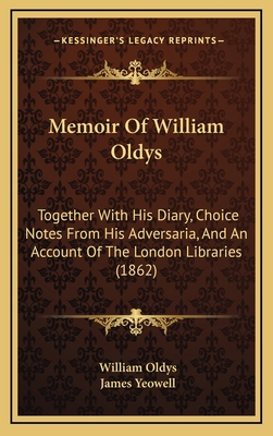 Memoir Of William Oldys: Together With His Diar... 1165286270 Book Cover