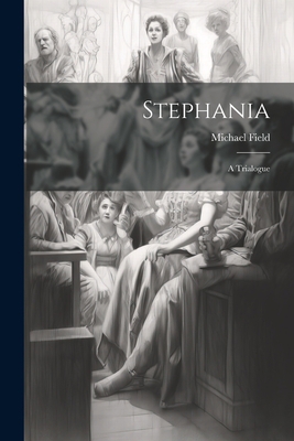 Stephania: A Trialogue 1021966495 Book Cover