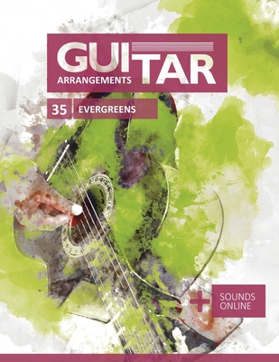 Guitar Arrangements - 35 Evergreens: + Sounds o... B09QP2MXGR Book Cover