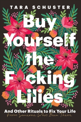 Buy Yourself the F*cking Lilies: And other ritu... 1035408740 Book Cover