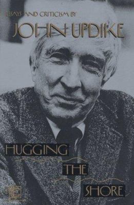 Hugging the Shore: Essays and Criticism 0880013982 Book Cover