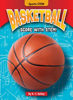 Basketball: Score with Stem! 1636911870 Book Cover