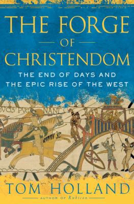 The Forge of Christendom: The End of Days and t... 0385520581 Book Cover