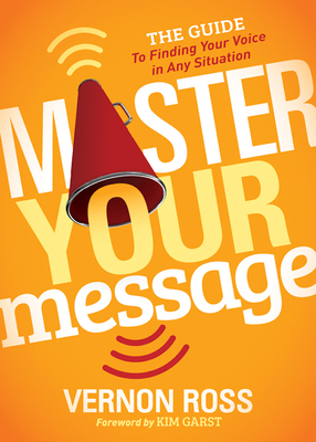 Master Your Message: The Guide to Finding Your ... 1683502477 Book Cover