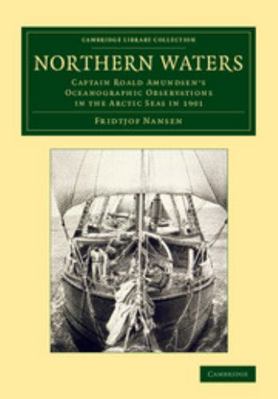Northern Waters: Captain Roald Amundsen's Ocean... 1108070825 Book Cover