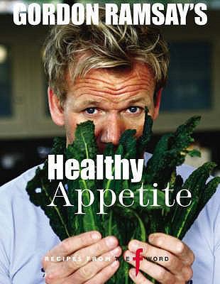 Gordon Ramsay's Healthy Appetite. Food by Mark ... 1844006360 Book Cover