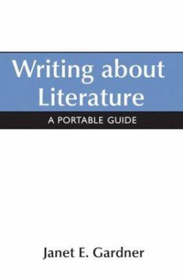 Writing about Literature: A Portable Guide 0312412827 Book Cover