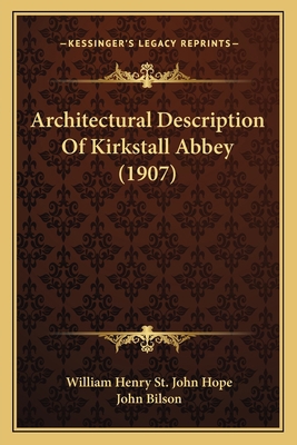 Architectural Description Of Kirkstall Abbey (1... 1164579525 Book Cover