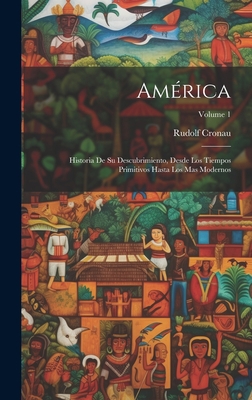 América: Historia De Su Descubrimiento, Desde L... [Spanish] 1020276088 Book Cover