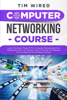 Computer Networking Course: Learn The Basic Too... 1703422791 Book Cover