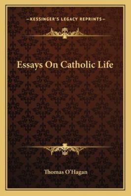 Essays On Catholic Life 1162931906 Book Cover