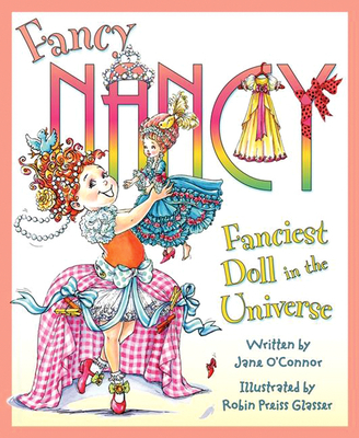 Fancy Nancy: Fanciest Doll in the Universe 0061703842 Book Cover