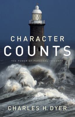 Character Counts: The Power of Personal Integrity 0802439098 Book Cover