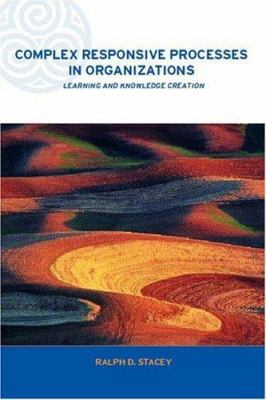 Complex Responsive Processes in Organizations: ... 0415249198 Book Cover