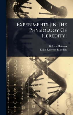 Experiments [in The Physiology Of Heredity] 1024908402 Book Cover