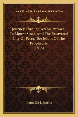 Journey Through Arabia Petraea, To Mount Sinai,... 1165548445 Book Cover