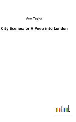 City Scenes: or A Peep into London 3732626938 Book Cover