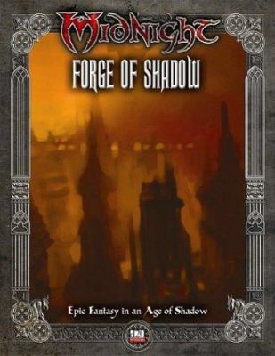 Midnight: Forge of Shadow: A Sourcebook for Ste... 1589941438 Book Cover