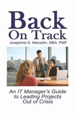 Back on Track: An It Manager's Guide to Leading... 1412082234 Book Cover