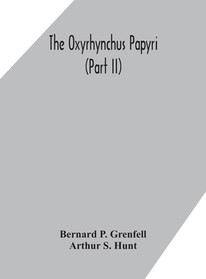 The Oxyrhynchus Papyri (Part Ii) 9354170293 Book Cover